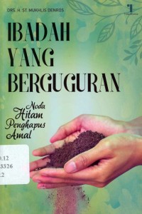 Ibadah yang berguguran : noda hitam penghapus amal