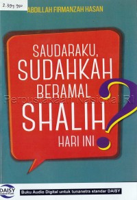 Saudaraku, sudahkah beramal shalih hari ini?