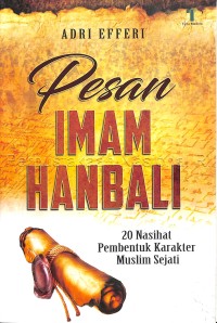 Pesan Imam Hanbali : 20 nasihat pembentuk karakter muslim sejati