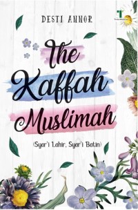 The kaffah muslimah: Syar\'i lahir, syar\'i batin