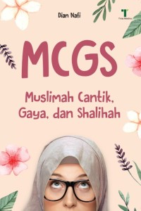Mcgs : muslimah cantik, gaya, dan shalihah