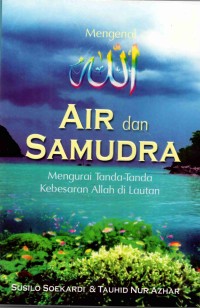 Air dan samudra : mengurai tanda-tanda kebesaran Allah di lautan