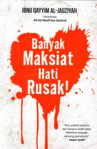 Banyak Maksiat Hati Rusak!