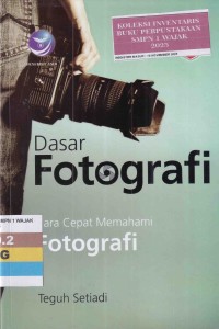 Image of DASAR FOTOGRAFI - CARA CEPAT MEMAHAMI FOTOGRAFI