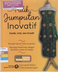 Image of TRITIK JUMPUTAN INOVATIF - CANTIK, UNIK, DAN KREATIF